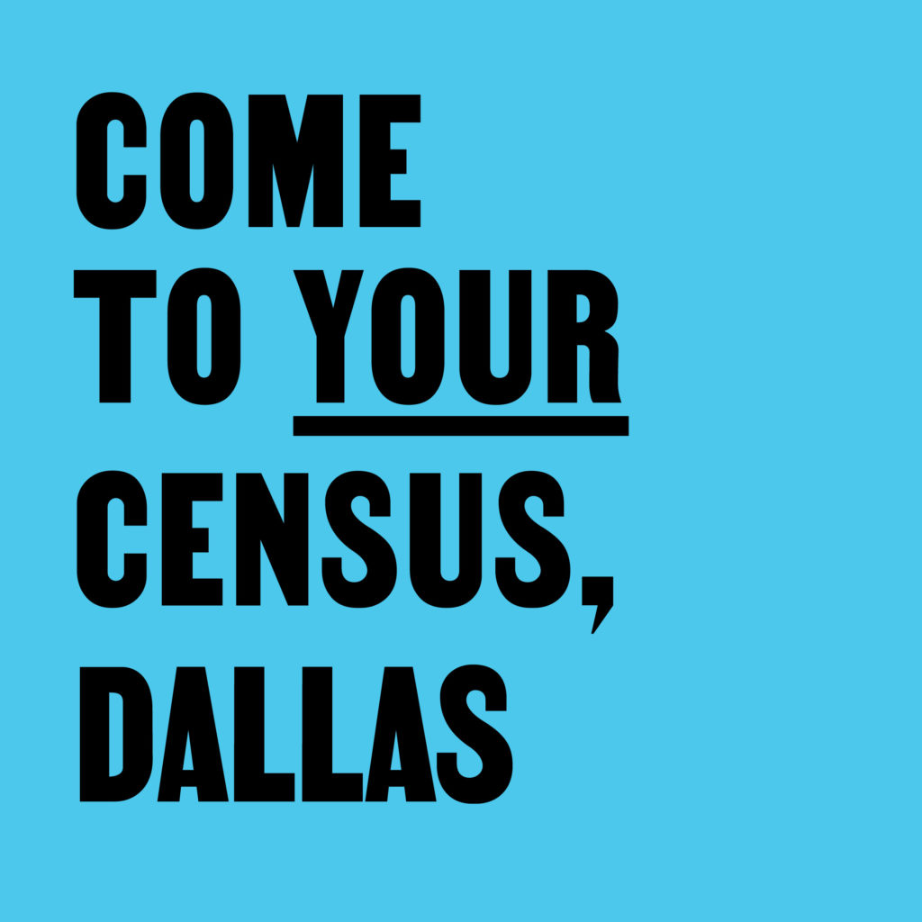 Come to Your Census, Dallas – CCA