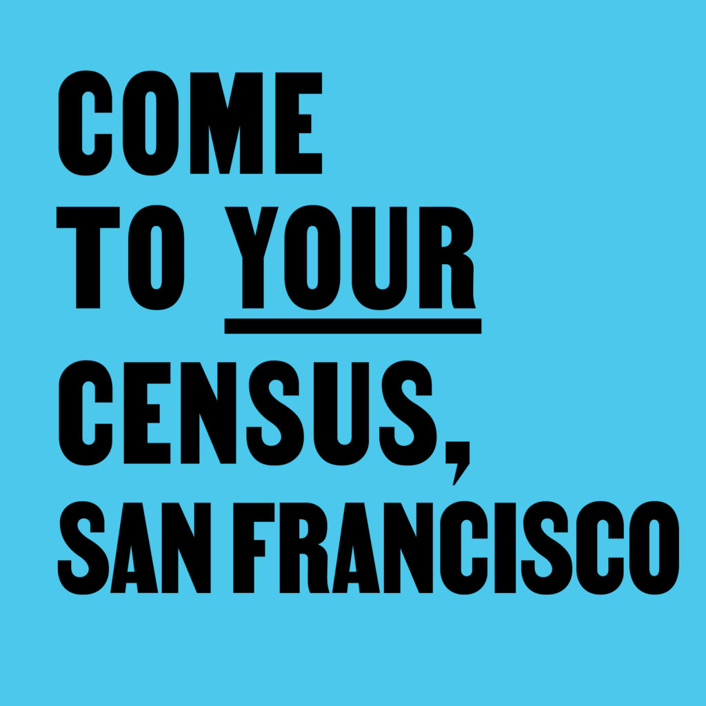 Come to Your Census, San Francisco – CCA