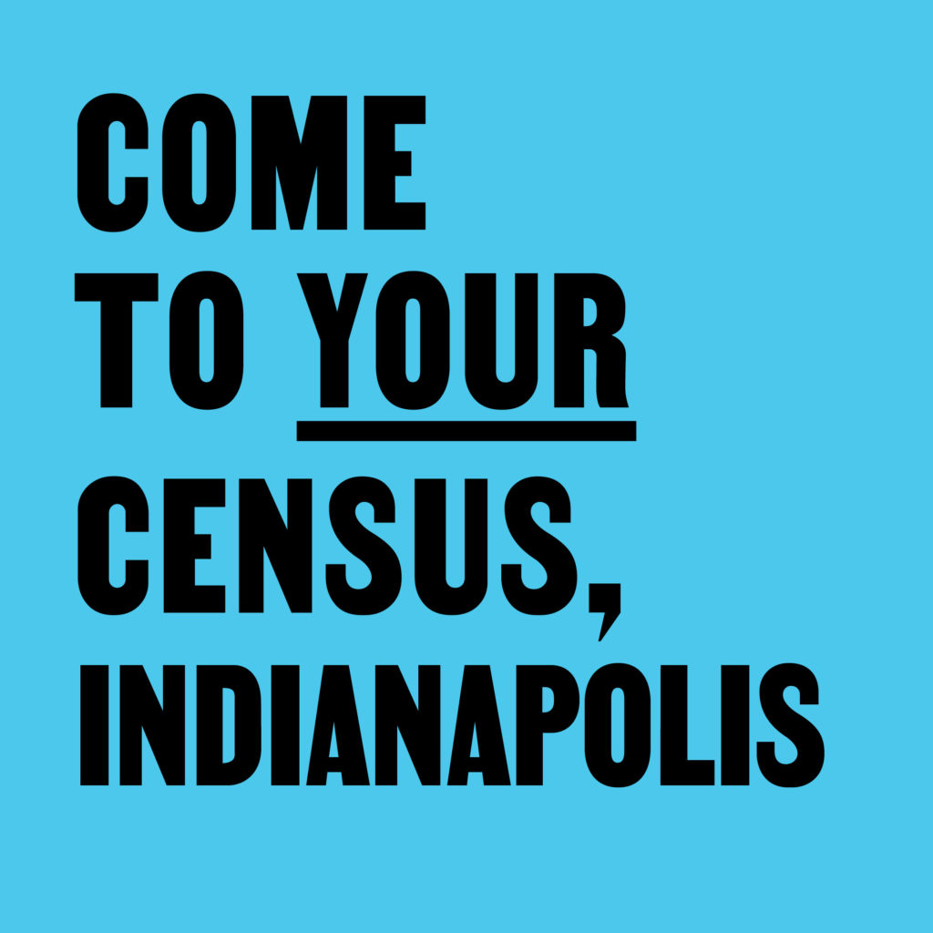 Come to Your Census, Indianapolis – CCA