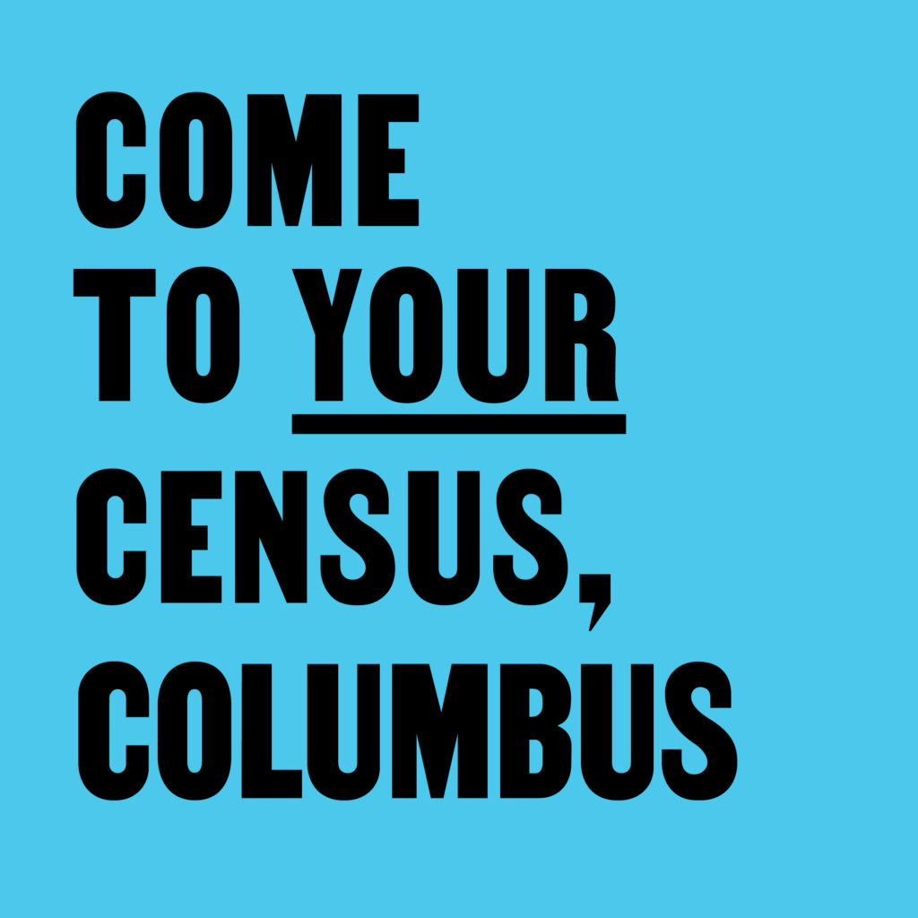 Come to Your Census, Columbus – CCA