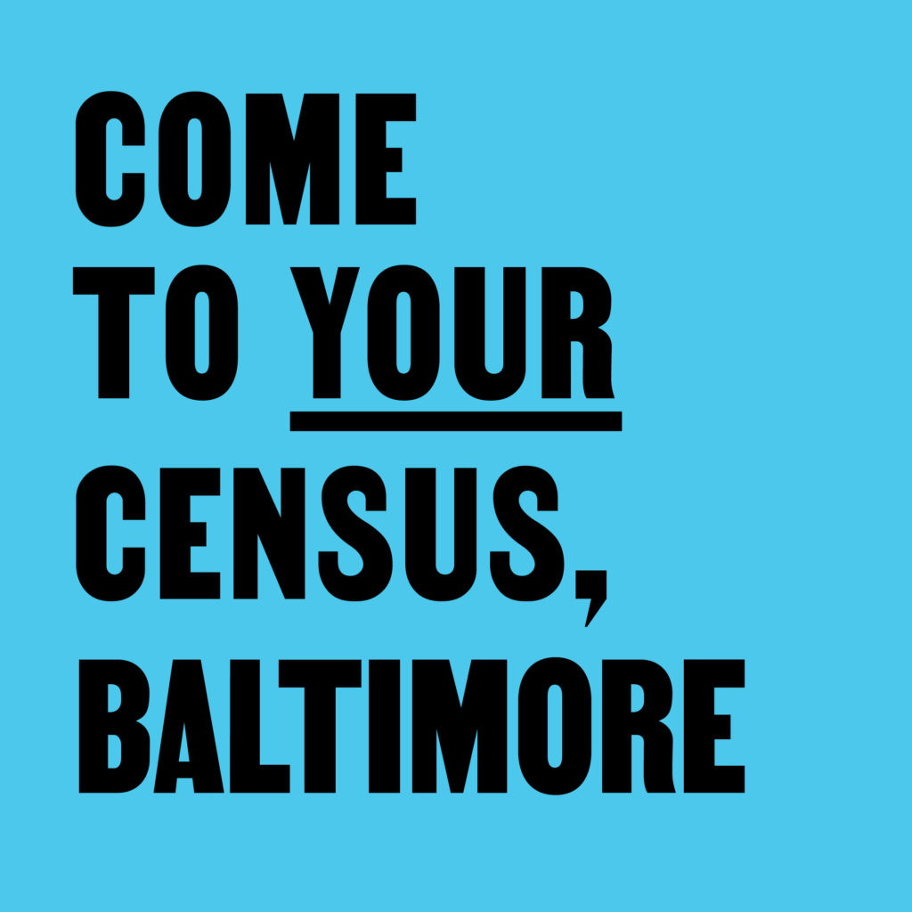 Come to Your Census, Baltimore – CCA