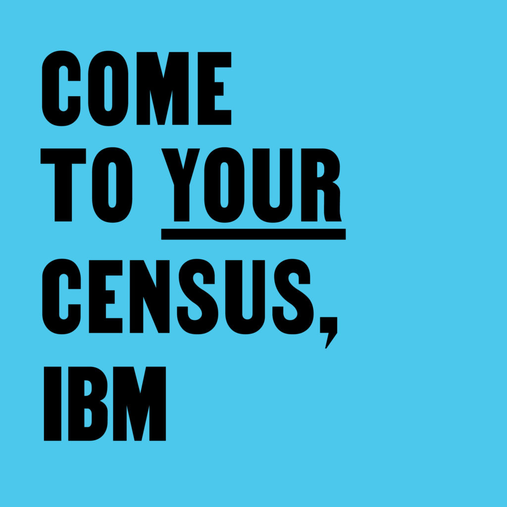 Come to Your Census, IBM – CCA