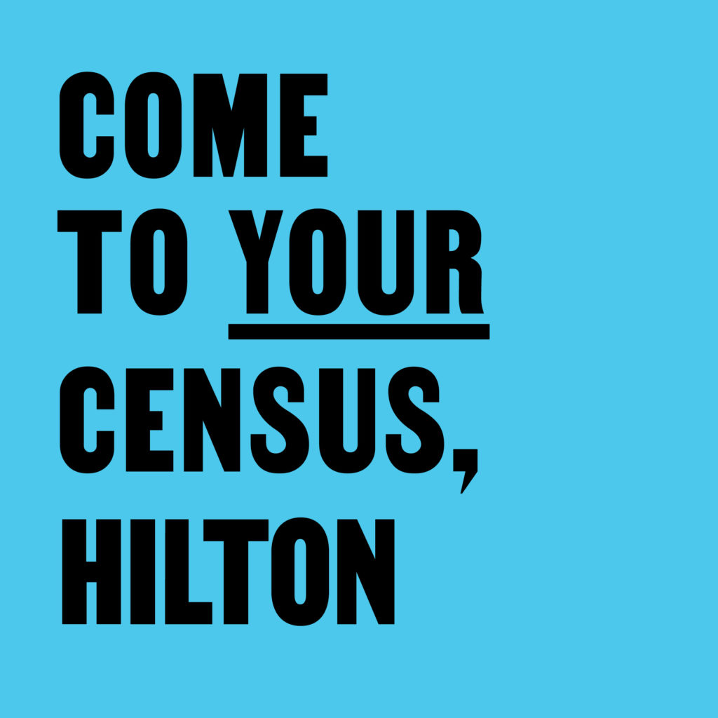Come to Your Census, Hilton – CCA
