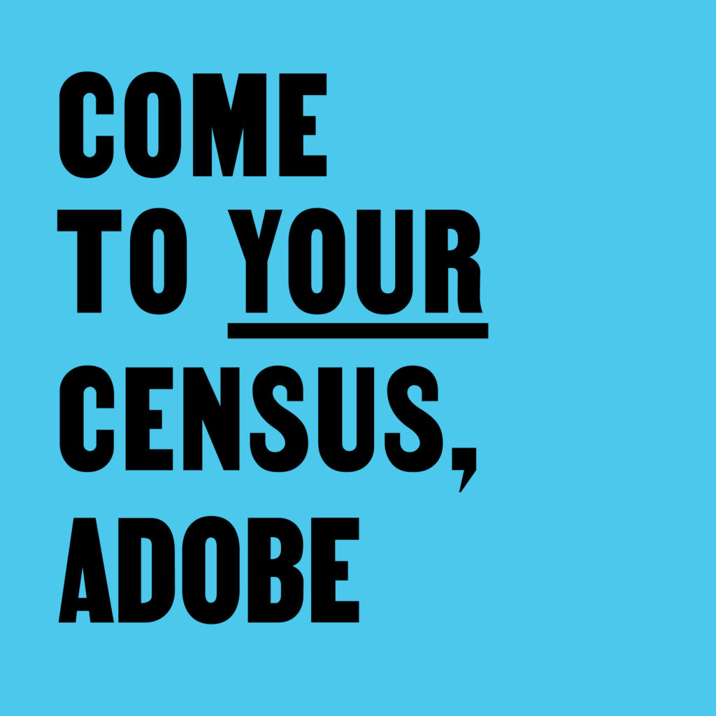 Come to Your Census – Adobe
