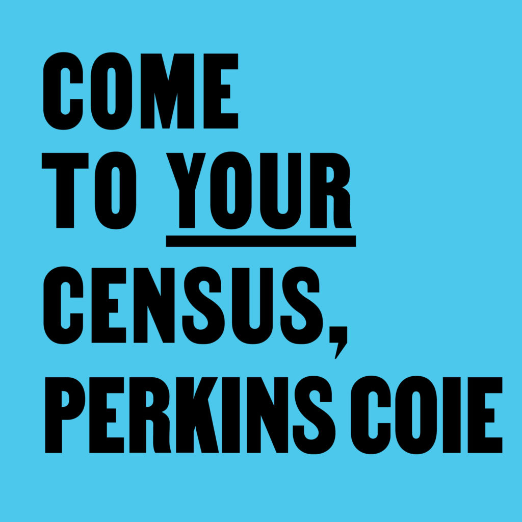 Come to Your Census, Perkins Coie – CCA