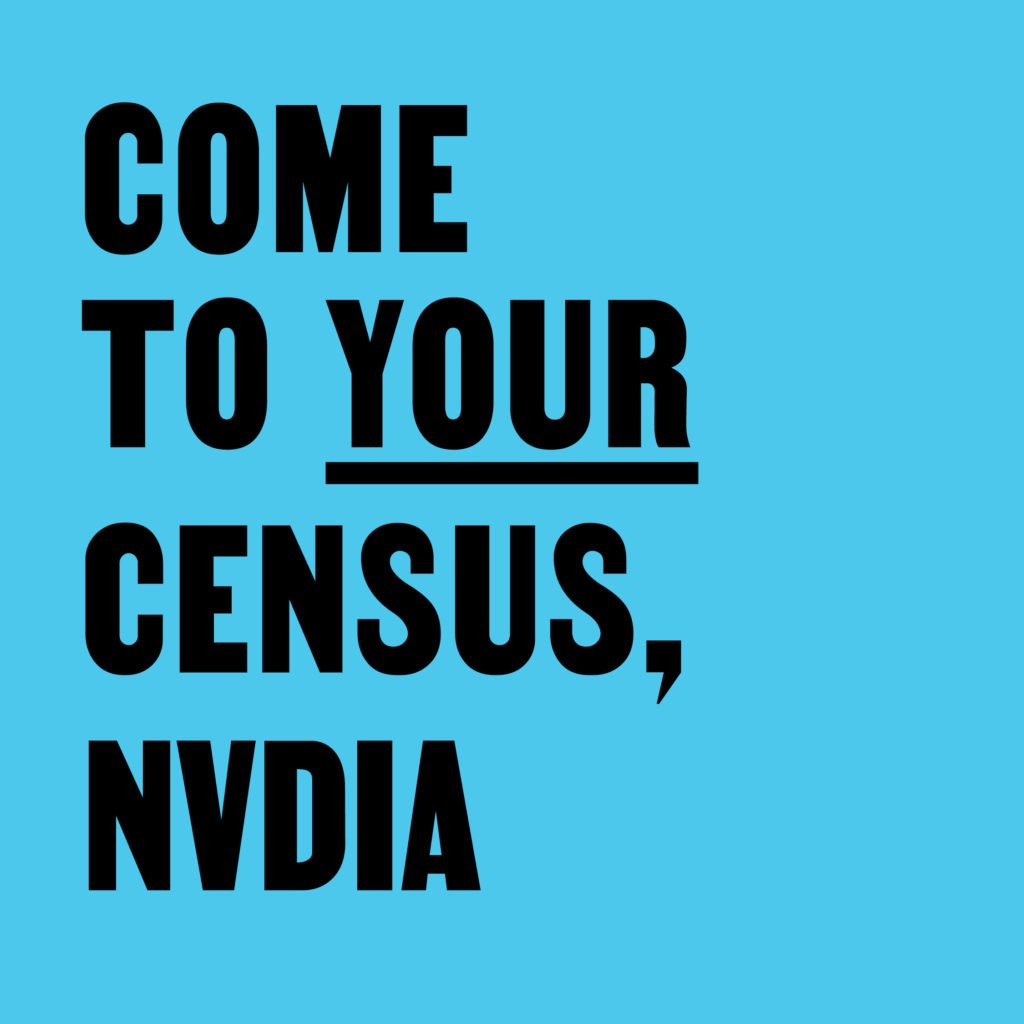 Come to Your Census, NVDIA – CCA