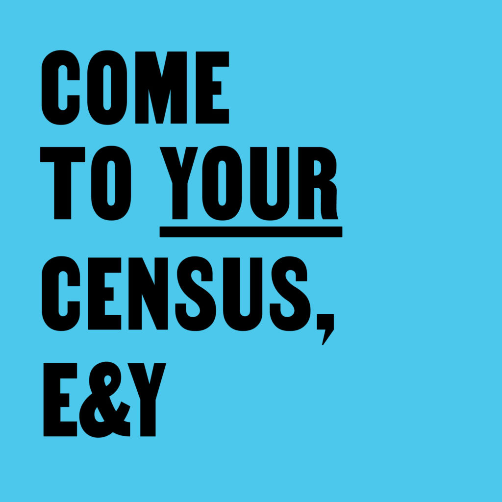 Come To Your Census, E&Y