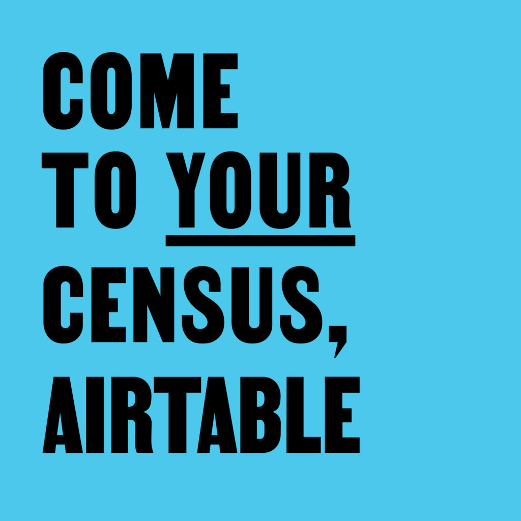 Come To Your Census, Airtable