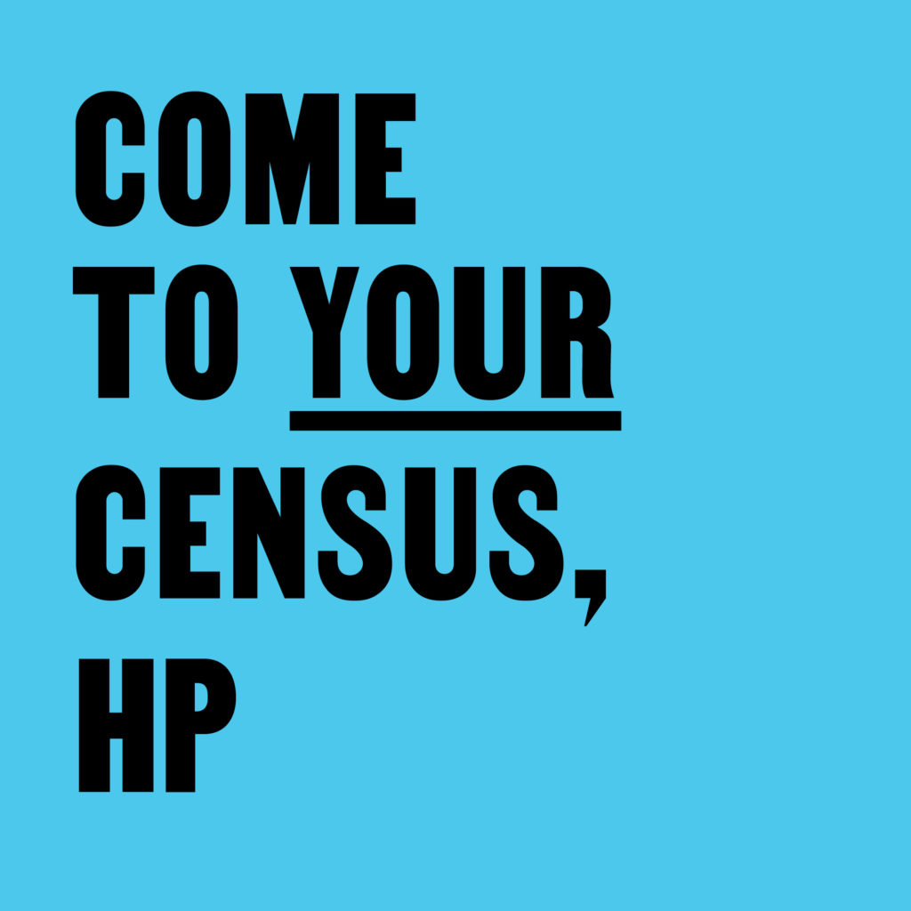 Come To Your Census, HP