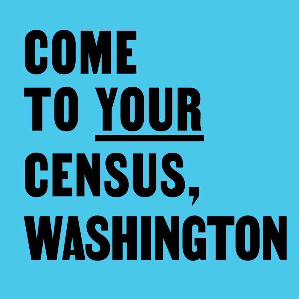 Come To Your Census, Washington