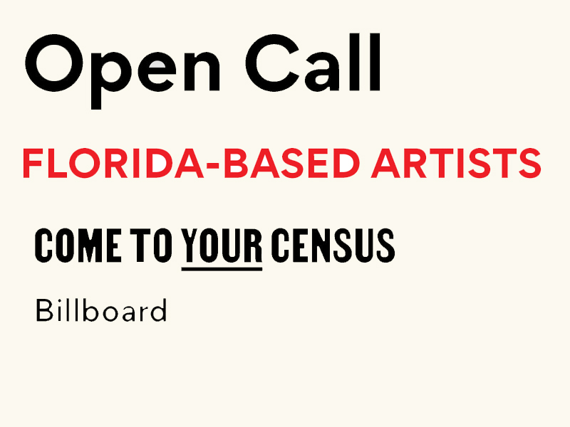 Florida Artists Open Call: COME TO YOUR CENSUS Billboard