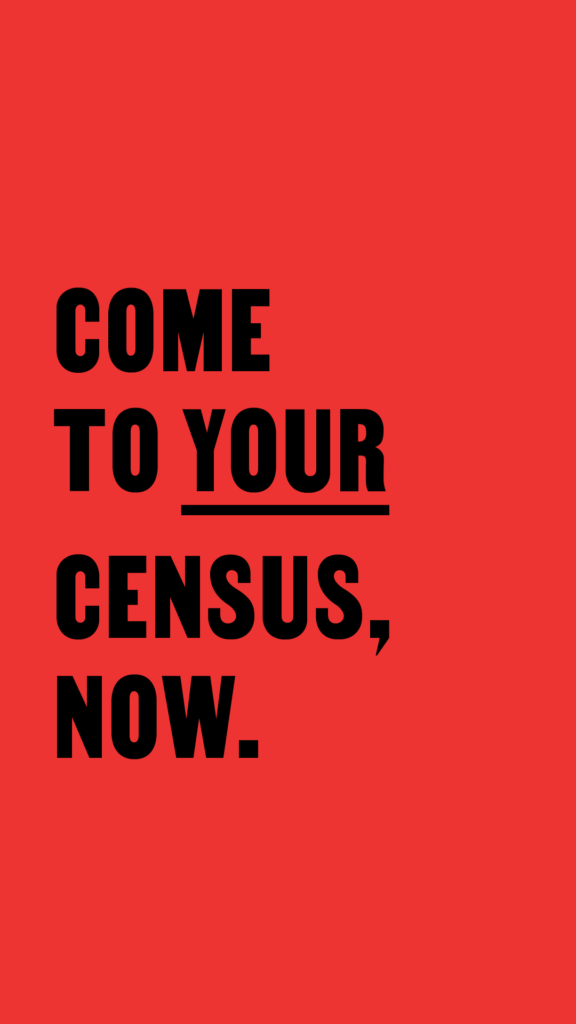 Come To Your Census, Now (red) for IG Stories