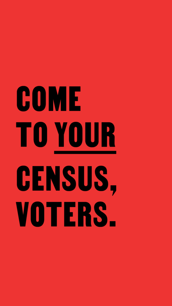 Come To Your Census, Voters (red) for IG Stories